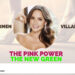 The Pink Power The New Green